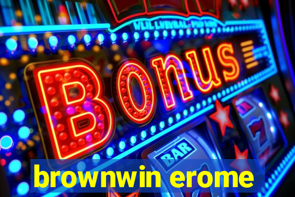 brownwin erome